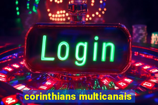 corinthians multicanais